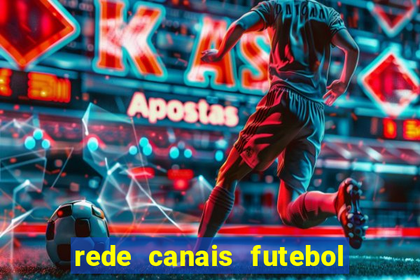 rede canais futebol ao vivo